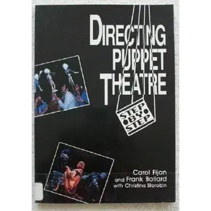 USED-Directing Puppet Theatre Step by Step by Carol Fijan (Paperback)