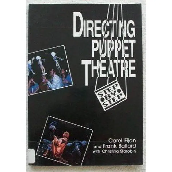 USED-Directing Puppet Theatre Step by Step by Carol Fijan (Paperback)