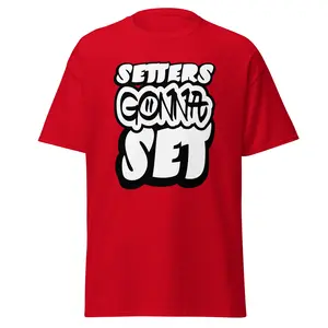 Setters Gonna Set Tee - Red Short Sleeve Fitted Crew Neck Unisex Classic Tee for Summer Casual Wear 100% Cotton on Light Colors