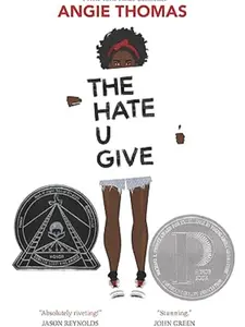 The Hate U Give: A Printz Honor Winner