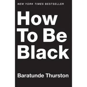 USED Book - How to Be Black by Baratunde Thurston (Hardcover) - english
