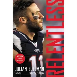 USED-Relentless: A Memoir by Edelman, Julian (Hardcover)