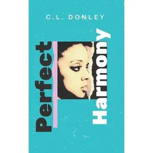 USED-Perfect Harmony: A BWWM Amnesia Romance by Donley, C. L. (Paperback)