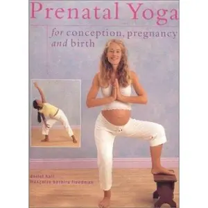 USED-Prenatal Yoga for Conception, Pregnancy and Birth by Doriel Hall (Hardcover)
