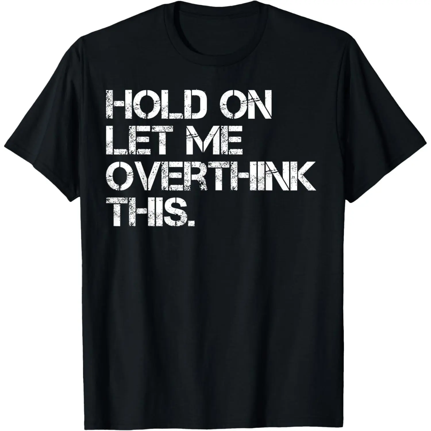Men's Graphic T-Shirt with "Hold On Let Me Overthink This" Quote, Casual Streetwear Fashion Top in Soft 100% Cotton, Short Sleeve for Summer Sports
