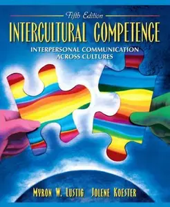 USED-Intercultural Competence: Interpersonal Communication Across Cultures (5th Edition) by Myron W. Lustig (Paperback)