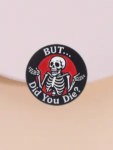 Skull Hand but Did You Die Durable Enamel Pin, Lapel Pins, Lapel Brooch, Dark Gothic Self-Parody Accessory, Gothic Aesthetic, Perfect for Workplace Workers, Z Gen Goths, Existential Humor Lovers, Crafted
