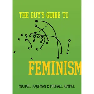 The Guy's Guide to Feminism