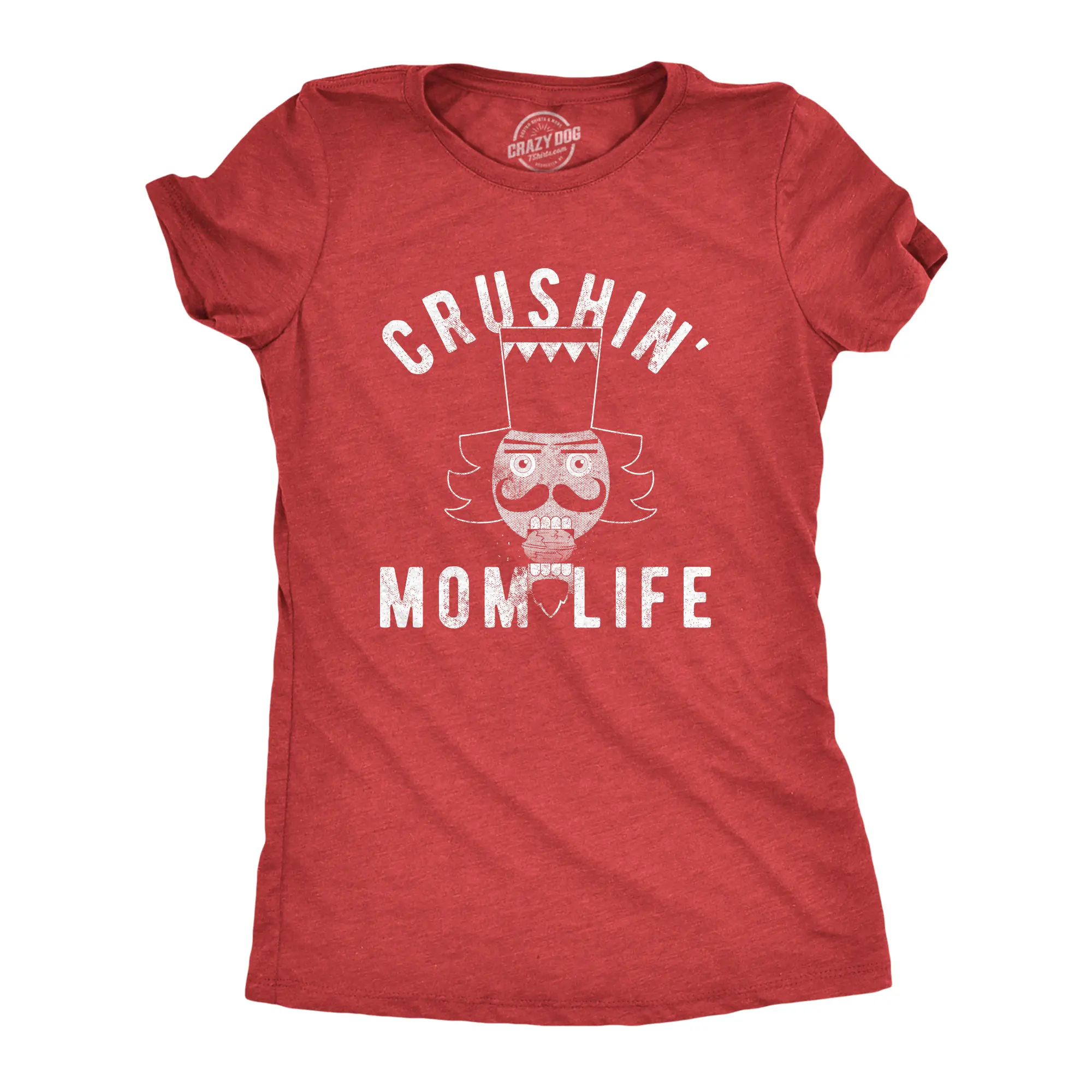 CRAZY DOG T-SHIRTS Women's Fitted Nutcracker Print T-Shirt - Crushin Mom Life Funny Vintage Casual Ladies Top, Christmas Party Gift, Red