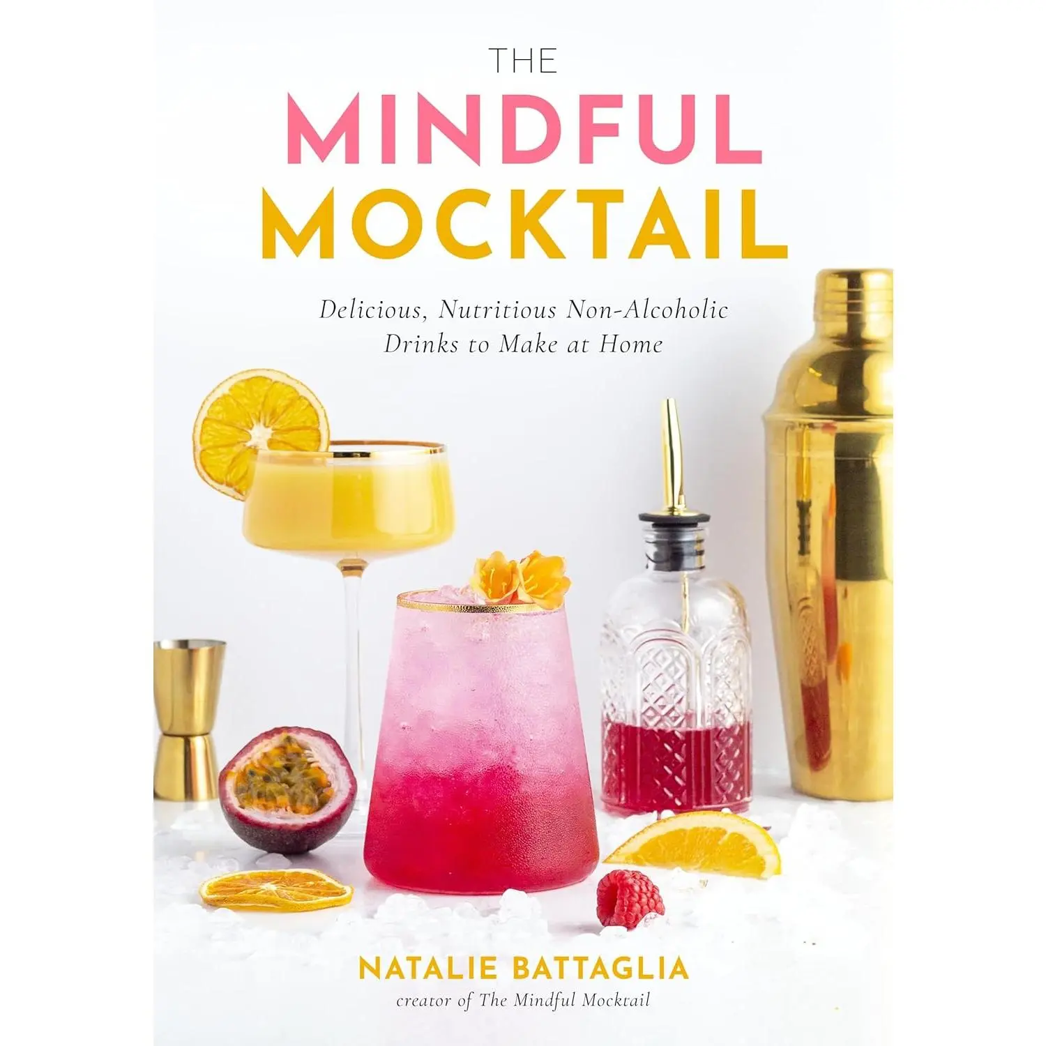 The Mindful Mocktail: Delicious, Nutritious Non-Alcoholic Drinks to Make at Home