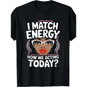 Plus Size I Match Energy Today Sarcastic Funny Vibes T Shirt for Women Round Neck Black Machine Washable Gift