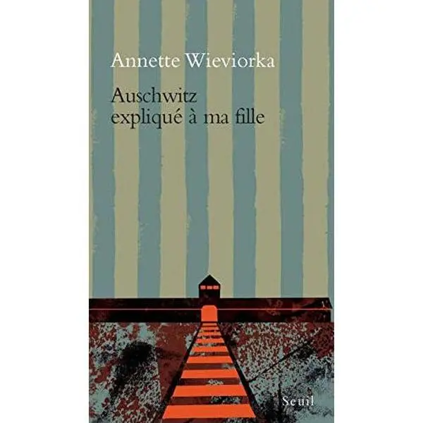 USED-Auschwitz expliqué à ma fille by Annette Wieviorka (Paperback)