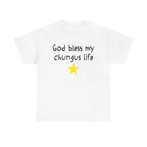 God Bless My Chungus Life Tshirt, 100% Cotton Funny Meme Shirt