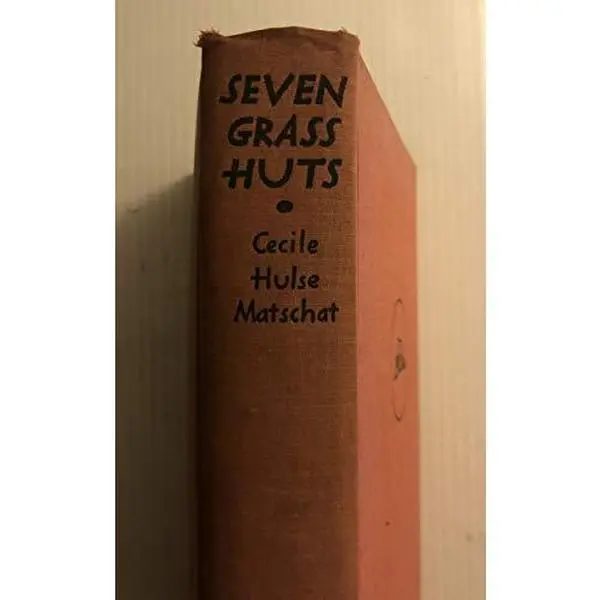 USED-Seven Grass Huts: An Engineer's Wife in Central-and-South America by Cecile Hulse Matschat (Hardcover)