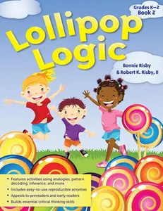 USED-Lollipop Logic: Critical Thinking Activities (Book 2, Grades K-2) by Risby, Bonnie L. (Paperback)