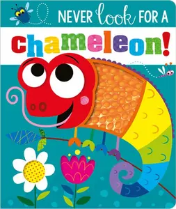 Never Look for a Chameleon! -- Rosie Greening, Board Book