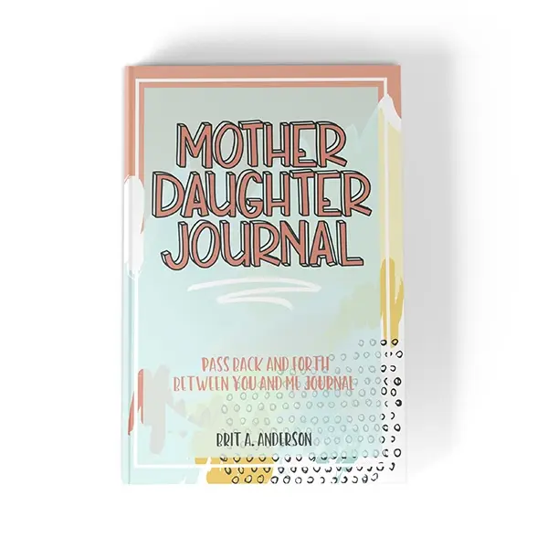 Mother Daughter Pass Back and Forth Journal & Keepsake (Ages 8–14) — conversation prompts, letters, memory pages; a heartfelt between me and you journal you pass back and forth — Brit A. Anderson · Journaloo