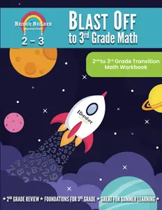 Blast Off to 3rd Grade Math: 2nd to 3rd Grade Transition Math Workbook (Bridge Builder Learning Series)