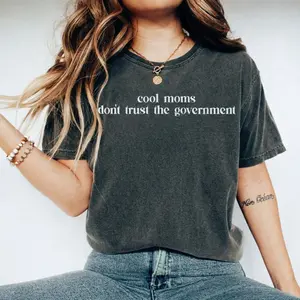 Cool Moms Don't Trust the Government Shirt, Cool Mom Shirt, Anti Government Shirt, Patriotic Mama Shirt, Funny Mom Gift