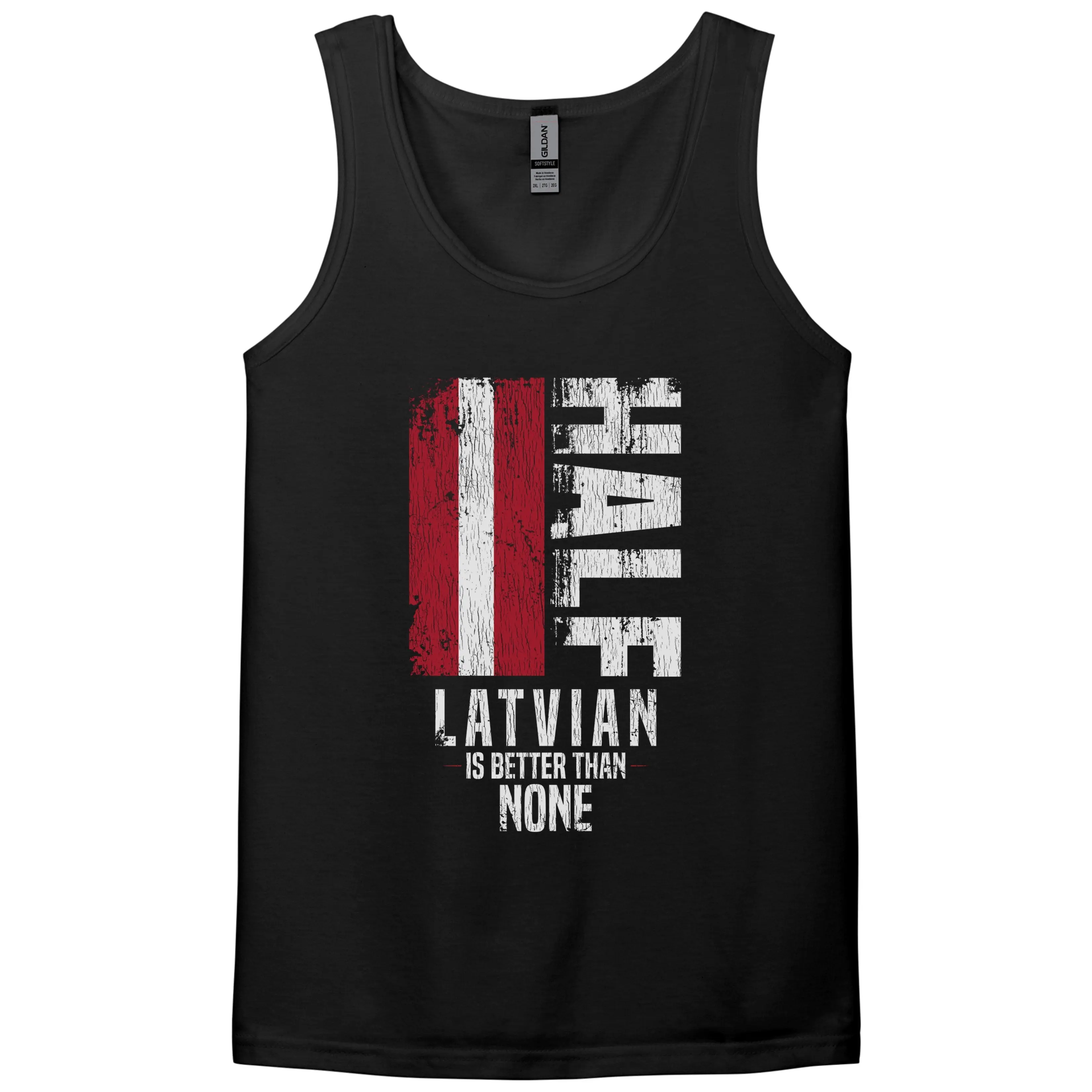 Latvian Tank Top, Latvia Flag Tank Top - Half Latvian Is Better Than None Funny Latvia Flag Sleeveless T-Shirt