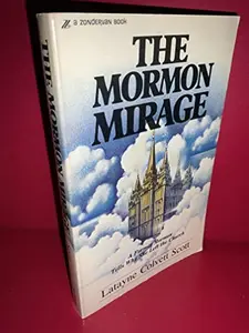 USED-The Mormon Mirage: A Former Mormon Tells Why She Left the Church by Latayne C. Scott (Paperback)