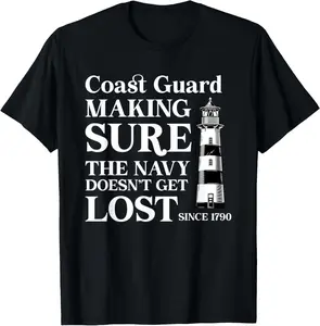 100% Cotton Coast Guard Making Sure Navy Doesn't Get Lost T-Shirt