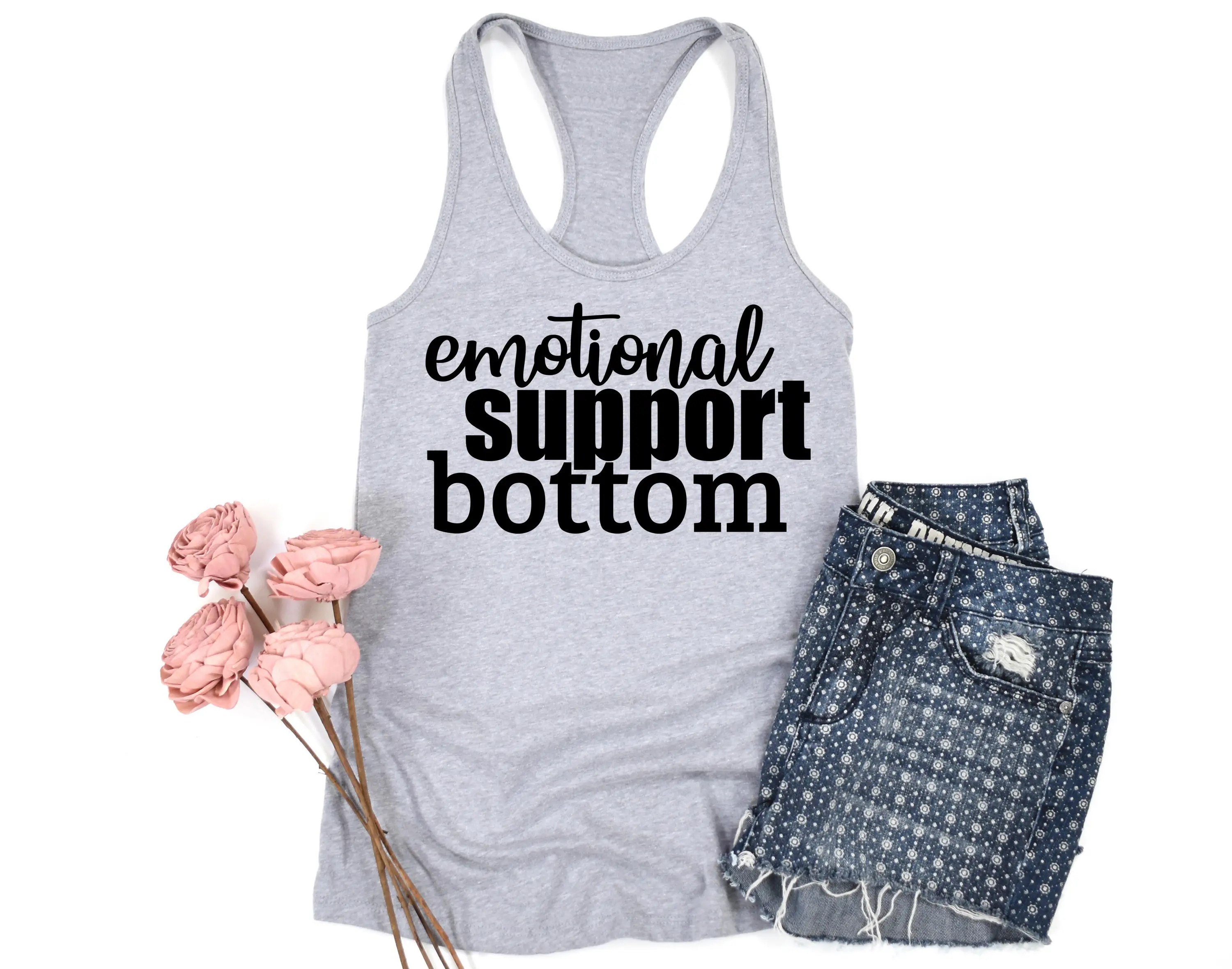 Emotional Support Bottom T-Shirt or Tank Top