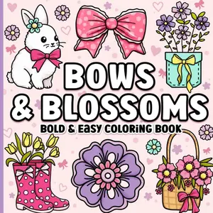 Bold and Easy Coloring Book: Simple Large Print Bows, Blossoms & Flowers for Adults, Women, Teens, Girls, Kids & Seniors for Relaxation Paperback – August 7, 2024