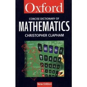 USED-The Concise Oxford Dictionary of Mathematics (Oxford Quick Reference) by Christopher Clapham (Paperback)