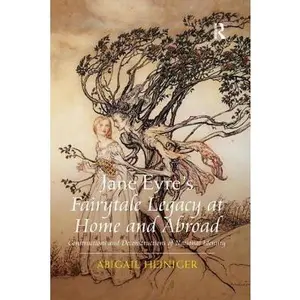 USED-Jane Eyre's Fairytale Legacy at Home and Abroad: Constructions and Deconstructions of National Identity by Heiniger, Abigail (Paperback)