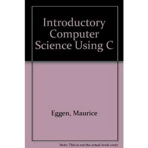 USED-An Introduction to Computer Science Using C by Maurice Eggen (Paperback)