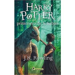 USED-Harry Potter Y El Prisionero de Azkaban / Harry Potter and the Prisoner of Azkaban = Harry Potter and the Prisoner of Azkaban by Rowling, J. K. (Hardcover)