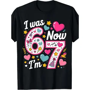 7 Year Old Birthday Girl I'm 6 Years Old Now I'm 7 Years Old "67" Years Old Funny Birthday T-shirt Girls 100 Days of School Shirt I Was 6 Now I'm 7 Shirt Kids Clothes Girls