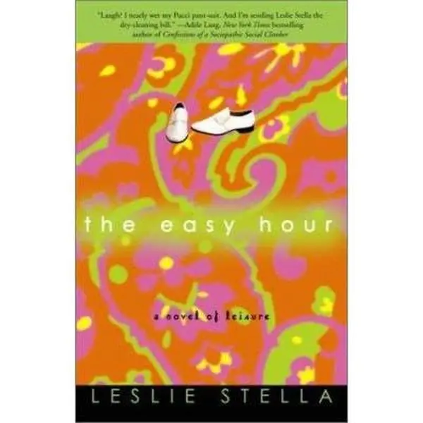 USED-The Easy Hour: A Novel of Leisure by Leslie Stella (Paperback)