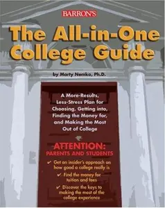 USED-All-in-One College Guide: A more-results, less-stress plan for choosing, getting into, finding the money for, and making the most out of college (Barron's Educational) by Marty Nemko Ph.D. (Paperback)
