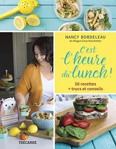 USED-C'EST L'HEURE DU LUNCH ! 50 RECETTES + TRUCS ET CONSEILS by BORDELEAU NANCY (Paperback)