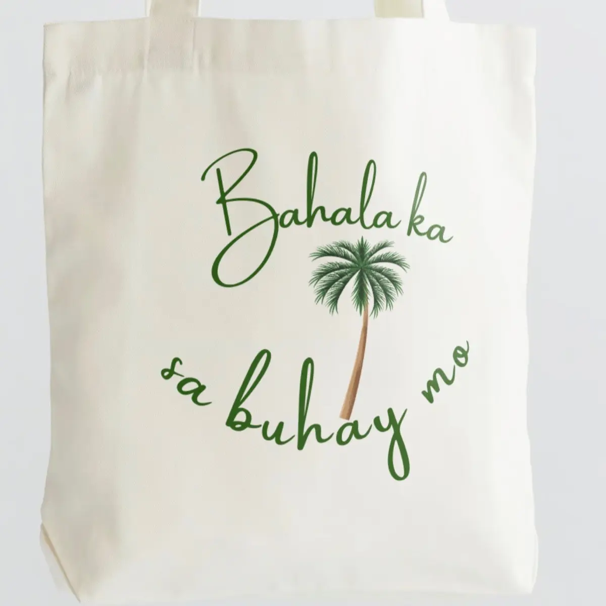 Filipino Inspired Tote: Bahala ka sa buhay mo (Take care of your life)