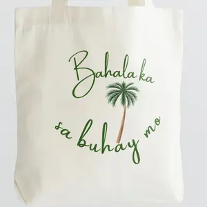 Filipino Inspired Tote: Bahala ka sa buhay mo (Take care of your life)
