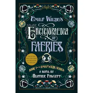 Emily Wilde's Encyclopaedia of Faeries -- Heather Fawcett - Paperback