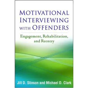 USED-Motivational Interviewing with Offenders: Engagement, Rehabilitation, and Reentry by Stinson, Jill D. (Hardcover)
