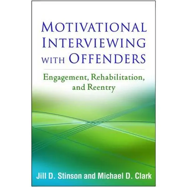 USED-Motivational Interviewing with Offenders: Engagement, Rehabilitation, and Reentry by Stinson, Jill D. (Hardcover)