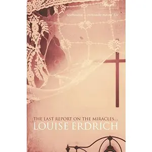 USED-The Last Report on the Miracles by Louise Erdrich (Paperback)