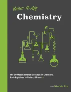 USED-Know It All Chemistry: The 50 Most Elemental Concepts in Chemistry, Each Explained in Under a Minute by Tro, Nivaldo (Paperback)