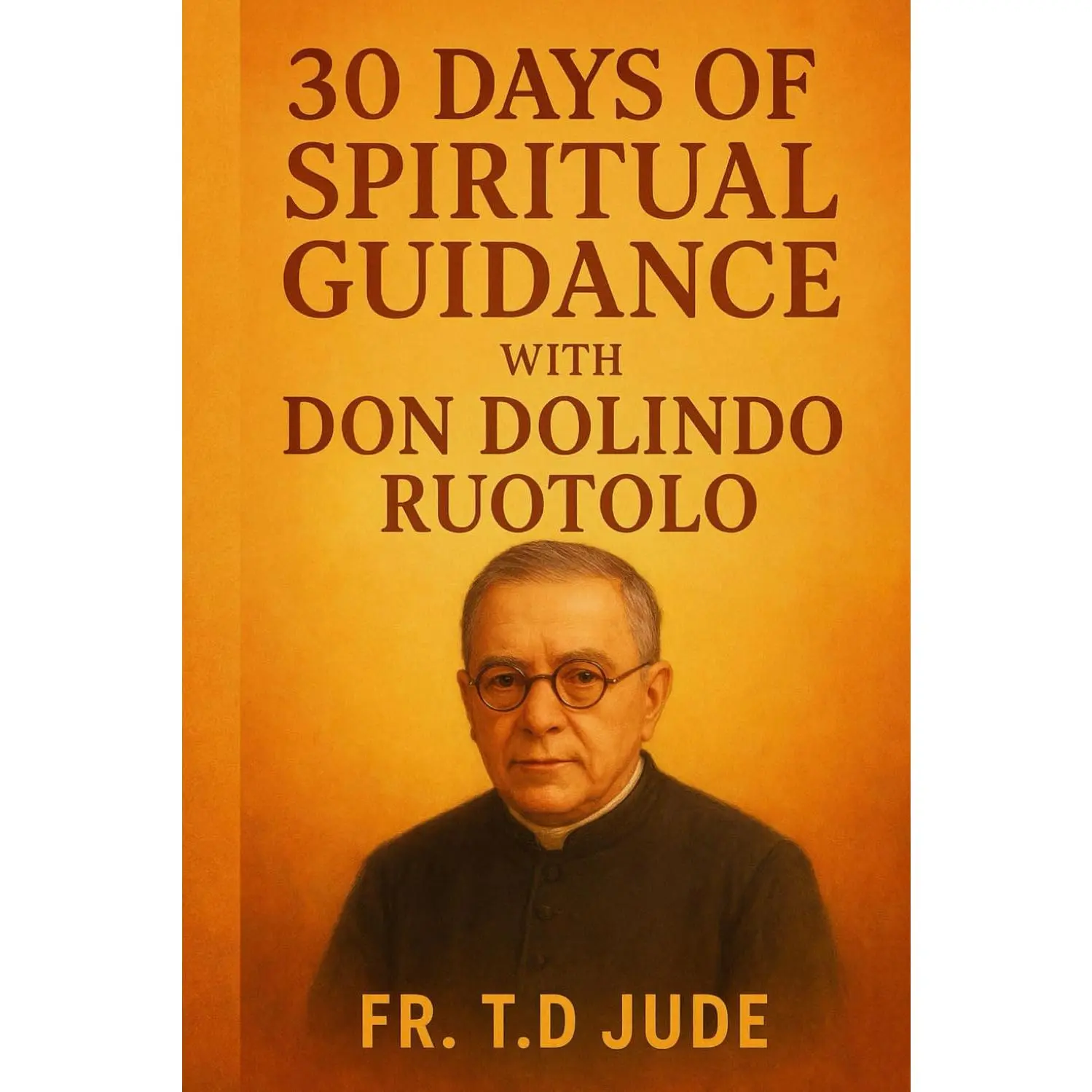 30 Days of Spiritual Guidance with Don Dolindo Ruotolo