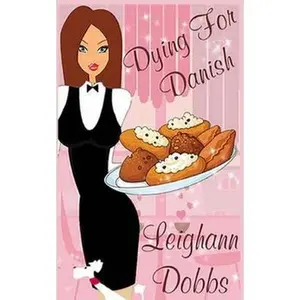 USED-Dying For Danish: A Lexy Baker Bakery Cozy Mystery (Lexy Baker Cozy Mystery Series) by Leighann Dobbs (Paperback)