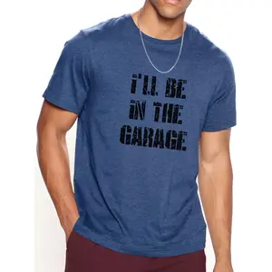 "I'll Be In The Garage" Funny Graphic Cotton T-Shirt, Perfect Gift for Dad Husband, Oversized Comfort Fashion Tee