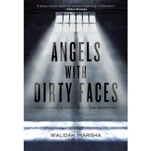 USED-Angels with Dirty Faces: Three Stories of Crime, Prison, and Redemption by Imarisha, Walidah (Paperback)