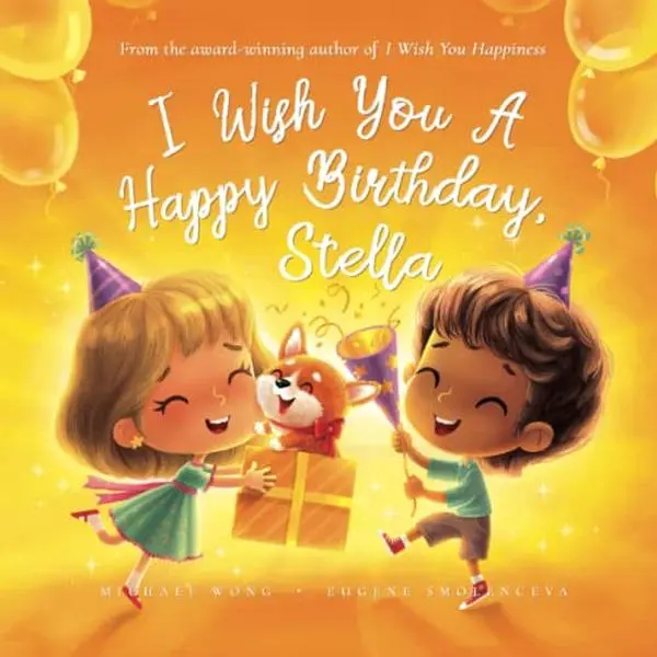 USED Book - I Wish You A Happy Birthday, Stella (The Unconditional Love for Stella Series) by Michael Wong (Paperback) - english