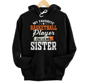 My Favorite Basketball Player Calls Me Sister Hoodie, Sweatshirt, T-Shirt