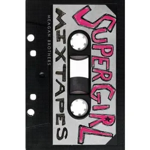 USED-Supergirl Mixtapes by Meagan Brothers (Hardcover)